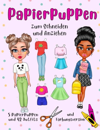 Papierpuppen zum Schneiden und Anziehen - Färbungsversion - 5 Papierpuppen und 42 Outfits: ANZIEHPUPPEN aus Papier zum Ausschneiden mit Kleidung für Mädchen von 8 bis 12 Jahren.