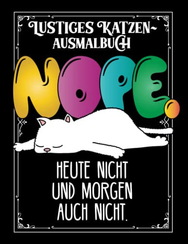 RetroCats Lustiges Katzen Ausmalbuch NOPE Heute nicht und morgen auch nicht. | Anti-Stress Malbuch für Erwachsene mit lustigen Sprüchen