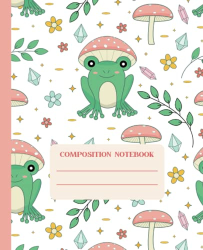 Composition Notebook Frog With Mushroom Hat & Crystals: Cute Cottagecore Aesthetic Journal | Composition Size 7.5x9.25 | 120 College Ruled Pages