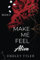 Make Me Feel Alive: A Dark Addiction Romance