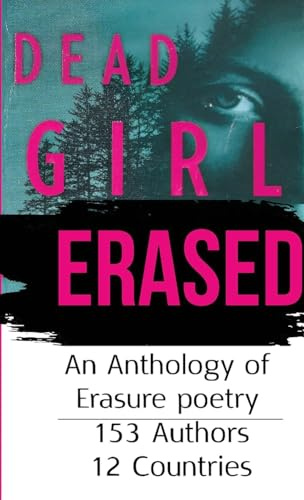 Dead Girl Erased: An Anthology of Erasure Poetry