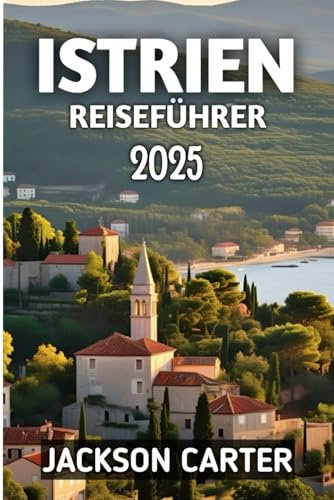 Istrien Reiseführer 2025