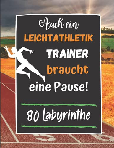 Auch ein Leichtathletiktrainer Braucht eine Pause: Nützliches Geschenk für Leichtathletik Trainer und Coach | Labyrinth Rätselbuch