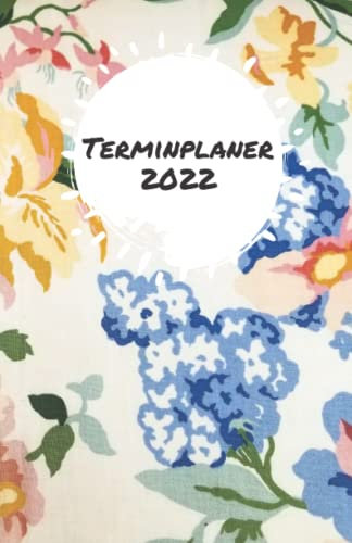 Terminplaner 2022: Terminkalender mit Uhrzeiten (5-20 Uhr), 1 Woche 2 Seiten, A5 Tagesplaner mit Zeit, Blumen