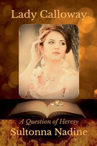 Lady Calloway--A Queston of Heresy