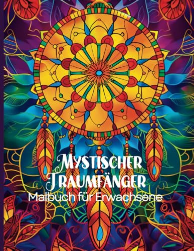 Mystischer Traumfänger Malbuch für Erwachsene: Eine spirituelle Reise durch die Kunst. Tauchen Sie ein in die Ruhe mit detaillierten ... sollen Mit108 Seiten Format 8,5 x 11 Zoll