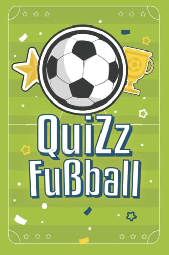 Quiz Fußball: Testen Sie Ihr Wissen an über 200 Fragen für Jung und Alt