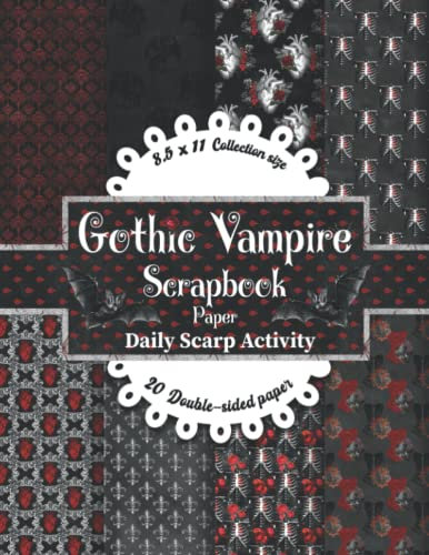 Gothic Vampire Scrapbook Paper: Vintage Journal Pages & Ephemera, Halloween Horror Crafting, Vampire Amour Pattern For Scrapbooking, Junk Journal Kit ... Colors (Gothic Themed Scrapbook Collection)