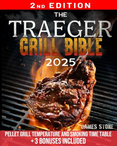 The Traeger Grill Bible: 2000 Days of Smoke & Delicious Traeger Recipes for Beginners and Advanced Users | Become the Undisputed Grill Master of Your Neighborhood