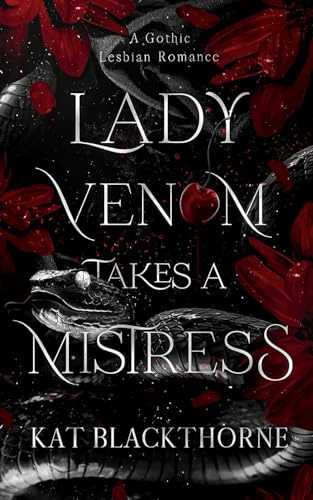 Lady Venom Takes A Mistress: A Gothic Lesbian Romance
