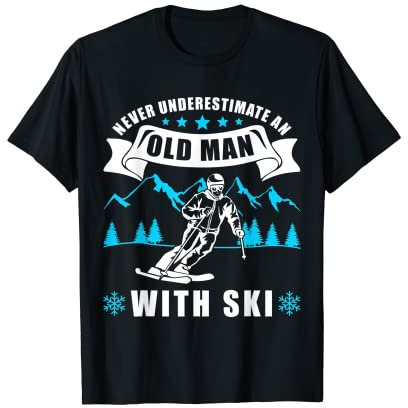 Skiing Dad Never Underestimate An Old Man With Ski Skifahrer T-Shirt
