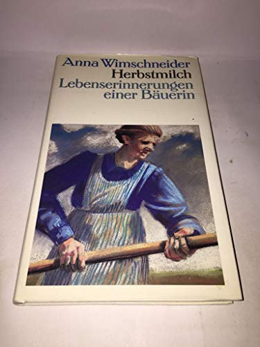 Herbstmilch. Lebenserinnerungen einer Bäuerin. Überarbeitet von Katrin Meschkowski. Oktav.