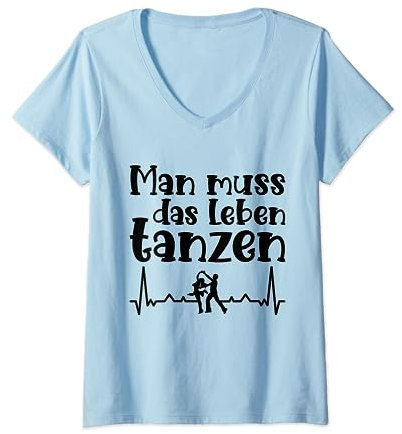 Damen Man muss das Leben tanzen T-Shirt mit V-Ausschnitt