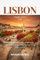 LISBON TRAVEL GUIDE 2024: A Timeless Exploration of Heritage, Hills, and Culinary Bliss for First-Time Adventurers
