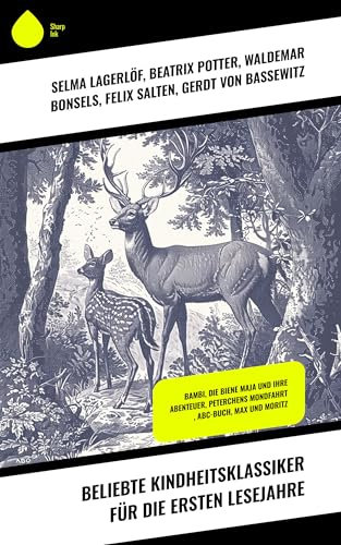 Beliebte Kindheitsklassiker für die ersten Lesejahre: Bambi, Die Biene Maja und ihre Abenteuer, Peterchens Mondfahrt , ABC-Buch, Max und Moritz