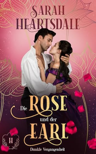 Die Rose und der Earl: Dunkle Vergangenheit (Adliges Geheimnis)