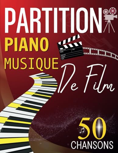 Partition Piano Musique De Film: 50 Grandes Musiques De Cinéma Pour Tous
