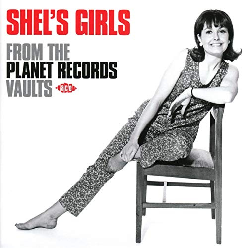 Shel's Girls ~ From The Planet Records Vaults