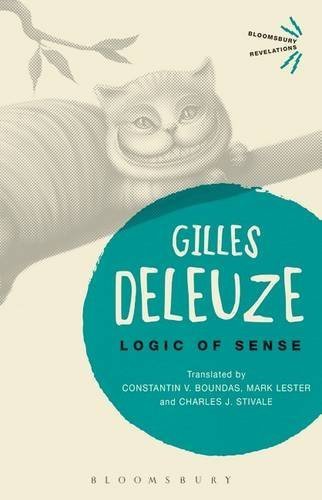 Logic of Sense (Bloomsbury Revelations) by DELEUZE GILLES(1905-07-07)