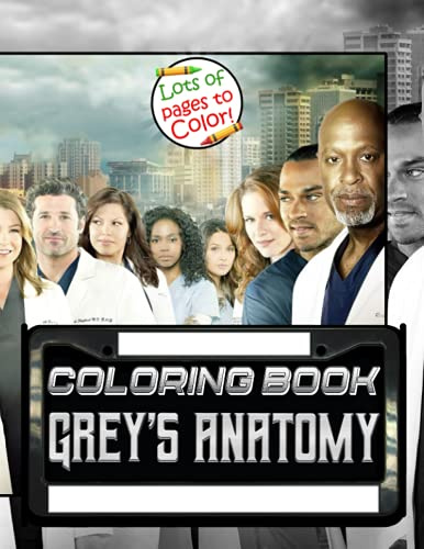 Grey‘s Anatomy Coloring Book: Wonder Coloring Book For Adults With Lots Of Grey's Anatomy Images
