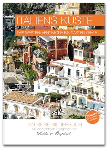 Italiens Küste - Band 1: Die Westküste - Eine Küstenrundreise - Reise-Bildband, Foto-Bildband, Reisebuch