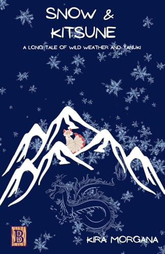 Snow & Kitsune: A Long Tale of Wild Weather and Tanuki (Terrene Empire Tales - Kitsune Tails, Band 2)