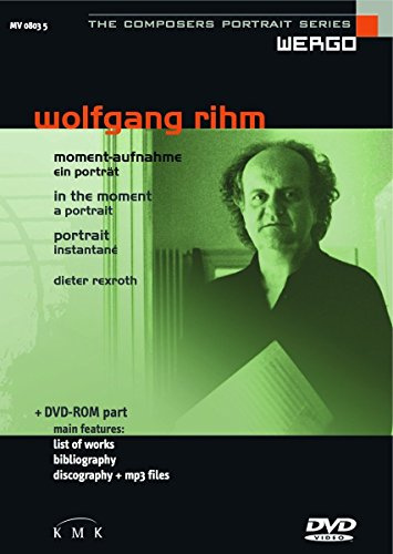 Wolfgang Rihm - Momentaufnahmen: Ein Porträt