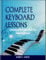 COMPLETE KEYBOARD LESSONS: Learning how to play the piano for Adult beginners, absolute beginners friendly