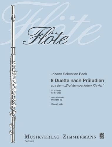 8 Duette nach Präludien: aus dem Wohltemperierten Klavier. BWV 854, 856, 858, 859, 860, 862, 864, 865. 2 Flöten. Spielpartitur.