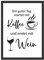 WBdesignz Wandbild mit inspirierendem Spruch für Küche oder Esszimmer - Bild Kaffee Poster Wein Weintrinker Geschenk - Geschenkidee für Wein und Kaffeeliebhaber (ohne Rahmen)