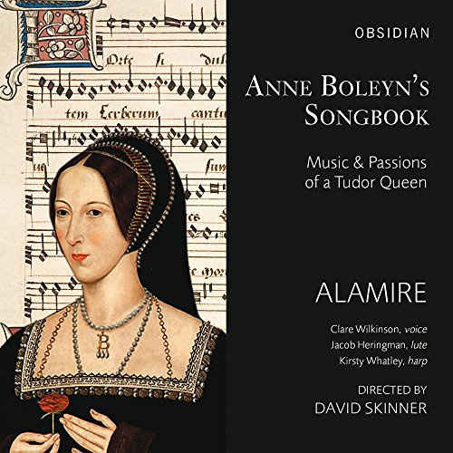 Anne Boleyn's Songbook - Music & Passions of a