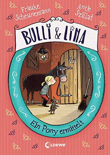 Bulli & Lina (Band 4) - Ein Pony ermittelt: Lustiges Pferdebuch für Mädchen und Jungen ab 8 Jahre