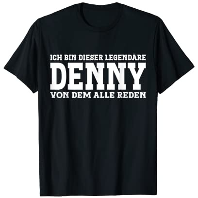 Denny - Lustiges Vorname Namen Spruch Denny T-Shirt