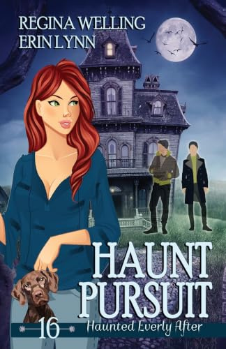 Haunt Pursuit: A Cozy Mystery with a Ghostly Twist (Haunted Everly After, Band 16)