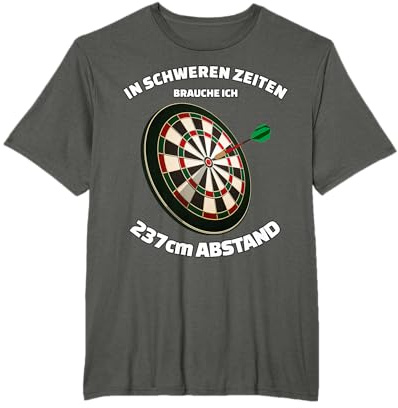 Darts Dart Brauche 237cm Abstand Dart Sprüche Kostüm T-Shirt