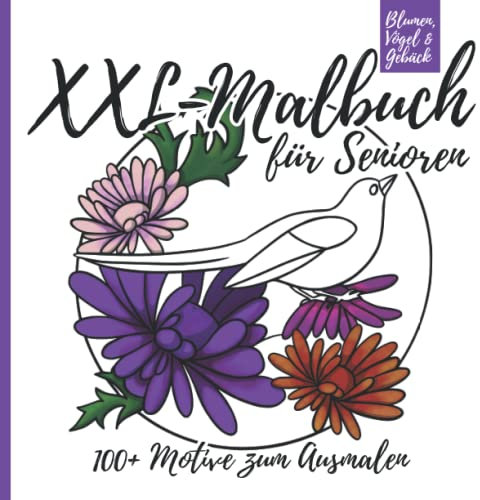 XXL-Malbuch für Senioren - Blumen, Vögel & Gebäck: 100+ Motive zum Ausmalen