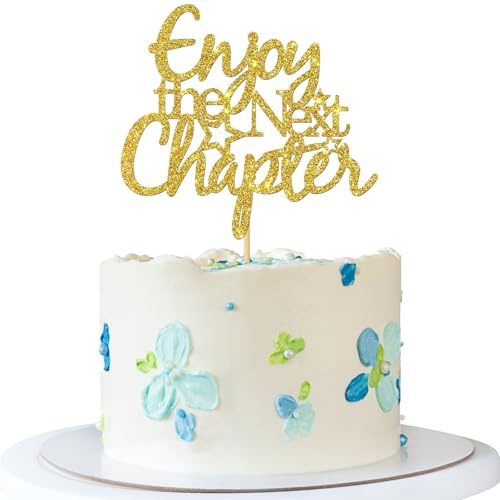 Enjoy the Next Chapter Cake Topper - Retirement Party Cake Supplies - Graduation - Going Away Job Change Farewell Party Decoration - Gold Glitter
