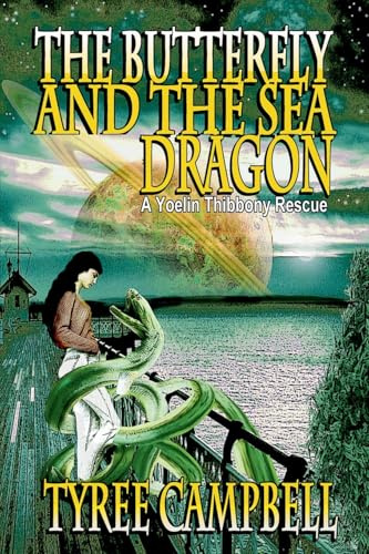 The Butterfly and the Sea Dragon: A Yoelin Thibbony Rescue (Yoelin Thibbony Rescues, Band 1)