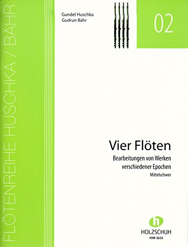 Holzschuh Vier Flöten – das erstklassige Ensemblewerk für Querflöte [Noten/Sheet Music]
