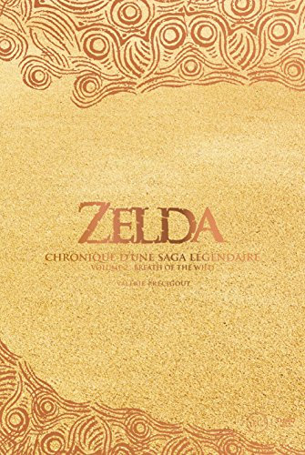 Zelda - Chronique d'une saga légendaire: Tome 2 - Breath of the Wild (Sagas) (French Edition)