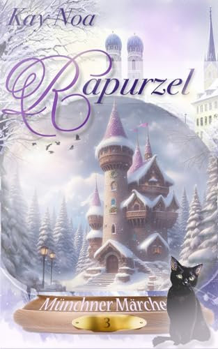 Rapurzel: ein modernes Märchen (Münchner Märchen)