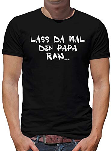 TShirt-People Lass da mal den Papa Ran T-Shirt Herren Funny Fun Spruch Humor XL Schwarz