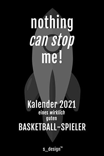 Kalender 2021 für Basketballer / Basketball-Spieler: Wochenplaner / Tagebuch / Journal für das ganze Jahr: Platz für Notizen, Planung / Planungen / Planer, Erinnerungen und Sprüche