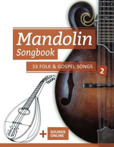 Mandolin Songbook - 33 Folk & Gospel Songs - 2: + Sounds online: 7 (Mandolin Songbooks)