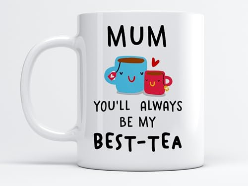 EKAM Tea Mug Gift for Mother’s Day “Mum You'll Always Be My Best-Tea Gift for Mom's Birthday (11oz Mug)