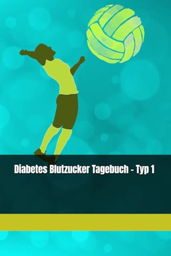 Diabetes Blutzucker Tagebuch - Typ 1: Ideal zum Dokumentieren der Blutzuckerwerte - Design Volleyball Männer