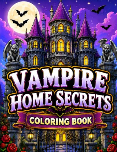 Vampire Home Secrets Coloring Book: Gothic Castle Interiors, Haunted Manor Rooms, Coffin Crypts and Fantasy Vampire House Coloring Pages for Adults, Teens and Kids