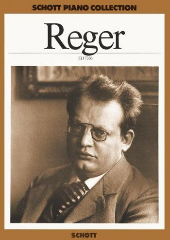 Max Reger: Ausgewählte Werke für Klavier mit Bleistift -- Auswahlband mit den schönsten und berühmtesten Originalkompositionen (Schott Piano Collection) (Noten/sheet music)