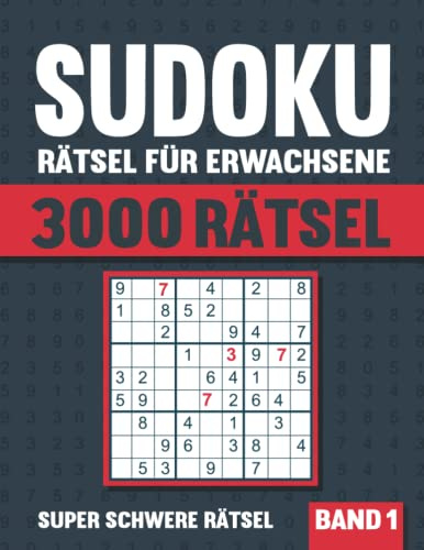 3000 Sudoku Rätsel für Erwachsene: Großes Sudoku Buch mit 3000 super schweren Rätseln mit Lösungen - Vol. 1