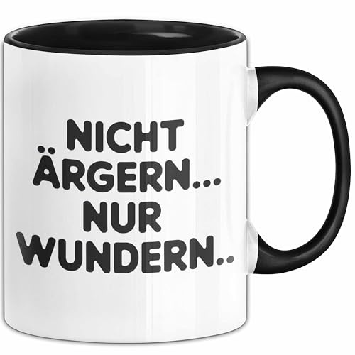 Sarkasmus Sarkastisch Tasse Geschenk Lustige Geschenkidee Spruch Nicht Ärgern Nur Wundern (Schwarz)